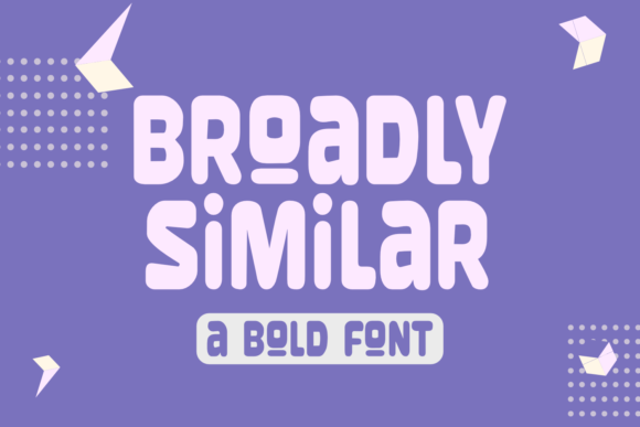 Broadly Similar: A Retro Display Font for Modern Editorial Design